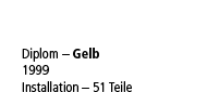 Diplom - Gelb, 1999